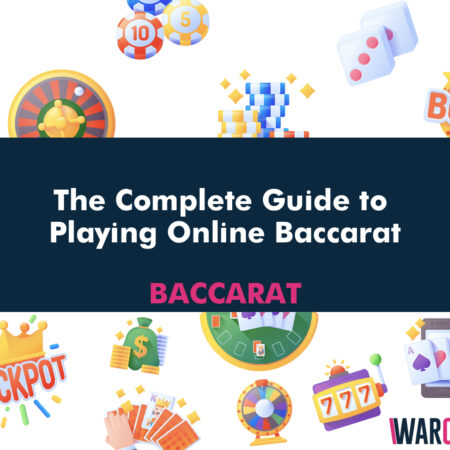 The Complete Guide to Playing Online Baccarat
