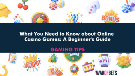 What You Need to Know about Online Casino Games: A Beginner’s Guide