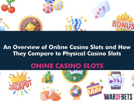 An Overview of Online Casino Slots and How They Compare to Physical Casino Slots