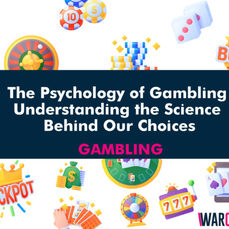 The Psychology of Gambling: Understanding the Science Behind Our Choices