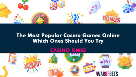The Most Popular Casino Games Online: Which Ones Should You Try