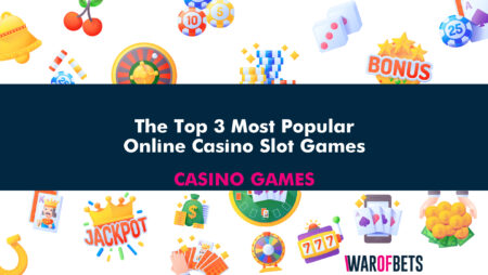 The Top 3 Most Popular Online Casino Slot Games