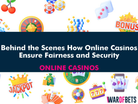 Behind the Scenes: How Online Casinos Ensure Fairness and Security