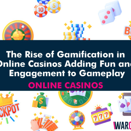 The Rise of Gamification in Online Casinos: Adding Fun and Engagement to Gameplay