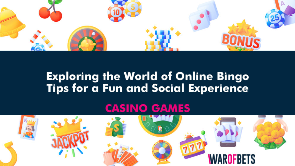 Exploring the World of Online Bingo: Tips for a Fun and Social Experience