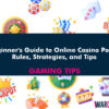 Beginner’s Guide to Online Casino Poker: Rules, Strategies, and Tips