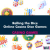 Rolling the Dice: Exploring the Thrills of Online Casino Dice Games