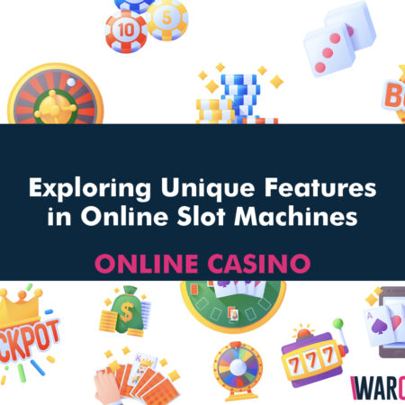 Exploring Unique Features in Online Slot Machines