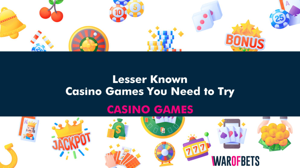 Unveiling Hidden Treasures: Lesser Known Casino Games You Need to Try