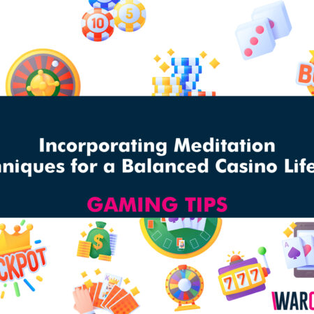 Mindful Gaming: Incorporating Meditation Techniques for a Balanced Casino Lifestyle