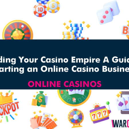 Building Your Casino Empire: A Guide to Starting an Online Casino Business