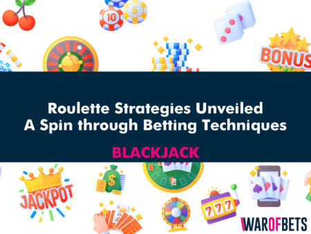 Roulette Strategies Unveiled: A Spin through Betting Techniques
