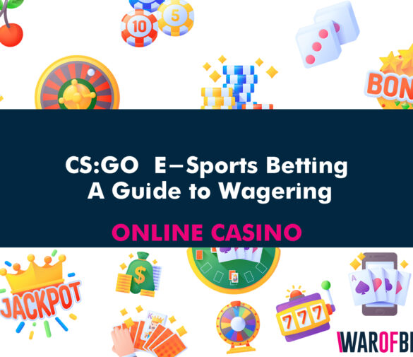 CS:GO  E-Sports Betting: A Guide to Wagering on the Digital Battlefield