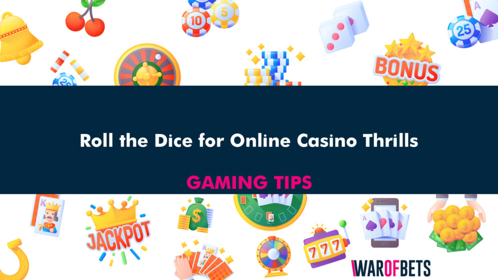 Roll the Dice for Online Casino Thrills