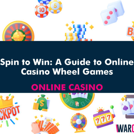 Spin to Win: A Guide to Online Casino Wheel Games