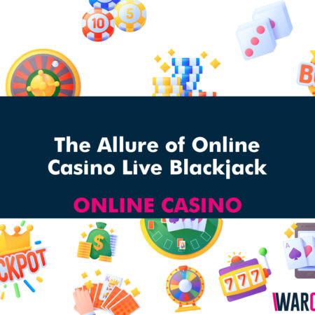 The Allure of Online Casino Live Blackjack