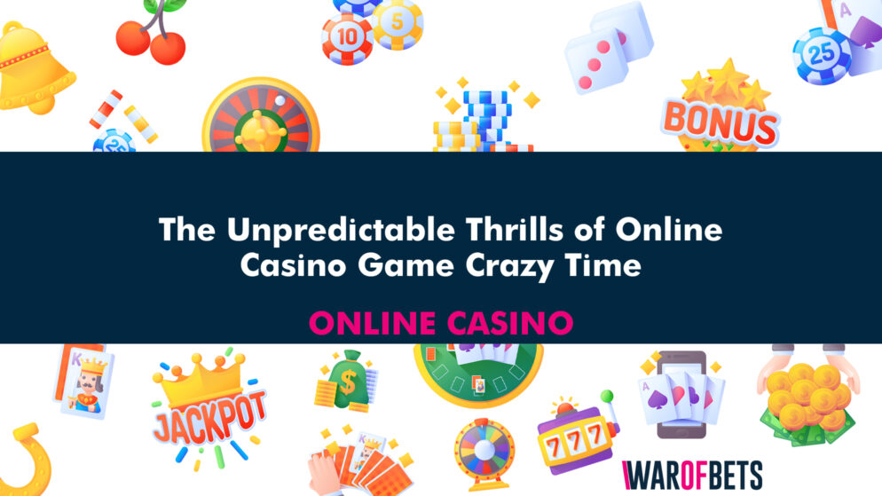 The Unpredictable Thrills of Online Casino Game Crazy Time