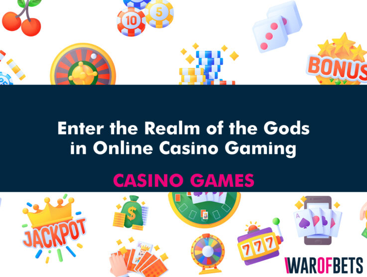 Enter the Realm of the Gods in Online Casino Gaming