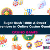Sugar Rush 1000: A Sweet Adventure in Online Casino Gaming