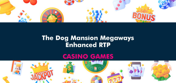 The Dog Mansion Megaways Enhanced RTP: A Tail-Wagging Adventure in Online Casino Gaming